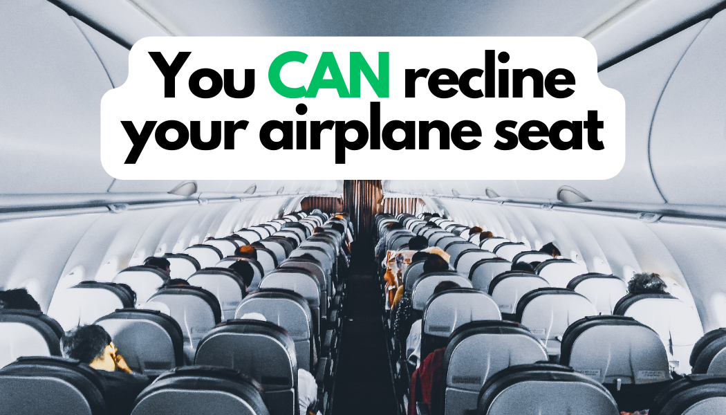 Opinion You Have The Right To Recline Your Airplane Seat Nerdticket